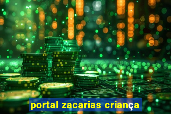 portal zacarias criança